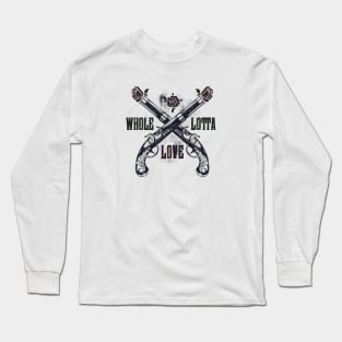 Whole Lotta Love Long Sleeve T-Shirt